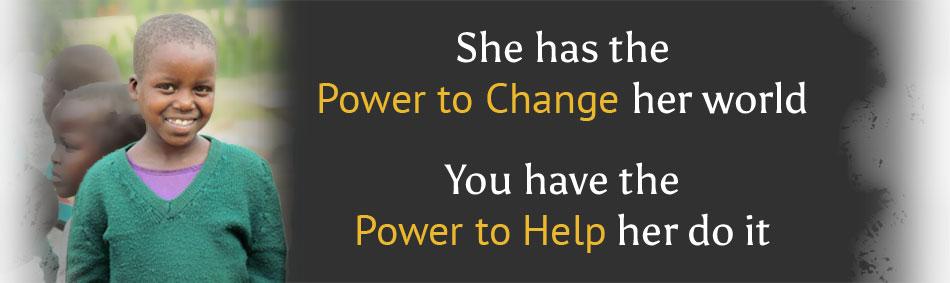 She has the power to change her world - you have the power to help her do it